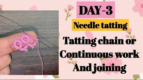 Day-3. Tatting chain and joining❤️basic needle tatting class for beginners.