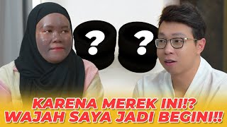 KARENA MERK INI!? WAJAH SAYA JADI BEGINI!!