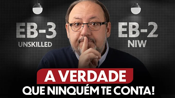 VISTO EB-3 OU EB-2 NIW A VERDADE QUE NINGUÉM TE CONTA!