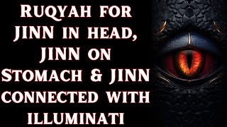 Ruqyah for JINN in head & stomach. Ruqyah for JINN connected with illuminati by Raqi Abu Ibrahim