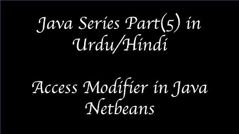 Access Modifier in Java Netbeans (Urdu/Hindi)