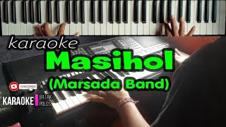 Karaoke||MASIHOL(Marsada Band)Cipt.Marlundu Situmorang||Live Keyboard|DOWNLOAD STYLE DI DESKRIPSI