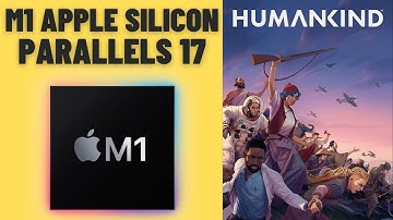 Humankind - Parallels 17 Windows 11 ARM - M1 Mac, MacBook Air 2020