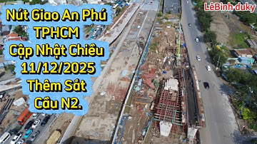 Nút Giao An Phú TPHCM.Tiến Độ mới Cập Nhật Chiều 11/12/2025.