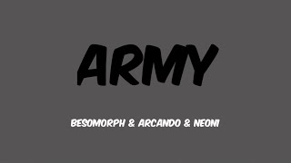 Besomorph & Arcando & Neoni:- Army (lyric video)