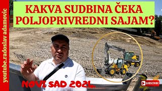 KAKVA SUDBINA ČEKA POLJOPRIVREDNI SAJAM U NOVOM SADU? ;WHAT FATE IS FOR AGRICULTURAL FAIR NOVI SAD?