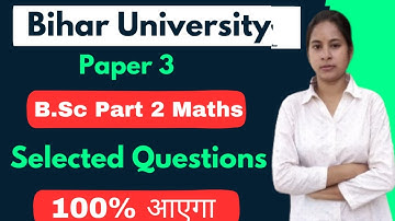 Bihar University Bsc Part 2 Selected Questions  | BRABU Questions Bank Solutions