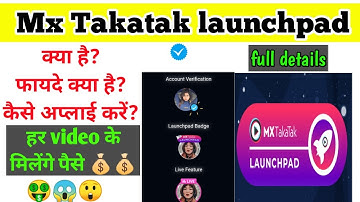 Mx Takatak launchped kya hai | benifits of mxtakatak launchped | launchped pe apply kese kare