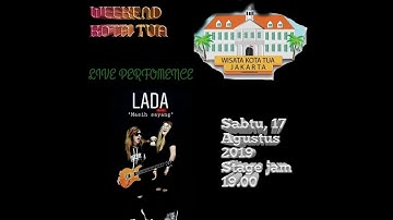 Weekend kota tua live perfom LADA BAND