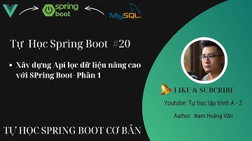 Tự học Java Spring Boot #20: Xây dựng Api lọc dữ liệu nâng cao với SPring Boot- Phần 1