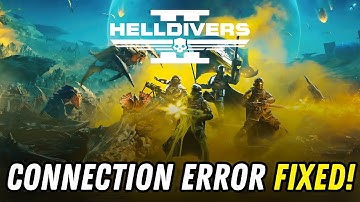 How To Fix Helldivers 2 Connection Error