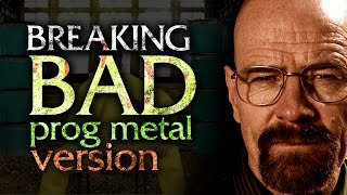 Breaking Bad: Prog Metal Version