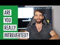 Are you REALLY Introverted? Or Are You A Shy Extrovert?