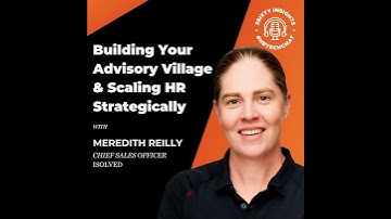 #HRTechChat: Meredith Reilly on Building Your Advisory Village and Scaling HR Strategically