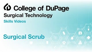 Surgical Technology Skills: Surgical Scrub by College of DuPage 38 views 3 weeks ago 5 minutes, 6 seconds