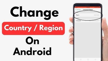 How to Change Country Region in Android Phone (Easy 2024)
