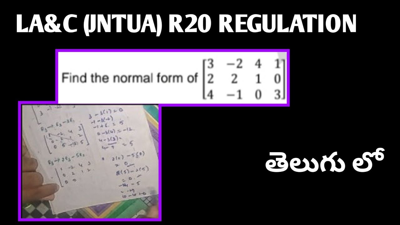 Find The Normal Form Of Matrix Explained In Telugu jntua la&c YouTube