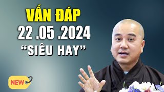 Vấn Đáp Mới 20 .05 .2024 "Bài Giảng Siêu Hay" _ Thầy Thích Pháp Hòa