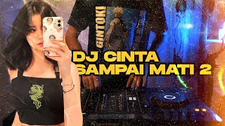 DJ CINTA SAMPAI MATI 2 JUNGLE DUTCH 2024 FULL BASS TERBARU