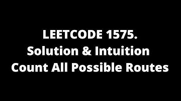 LeetCode Solutions 1575. Count All Possible Routes