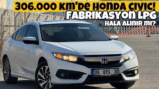 306.000 KM LPG Kullanımı! | Honda Civic Maliyetleri? Bakım | Hala Alınır Mı? | Otomobil Günlüklerim