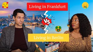 Living in Frankfurt am Main vs Living in Berlin| Living in Germany as a Foreigner