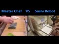 Sushi Master Chef VS Sushi Robot Machine.  Who make sushi faster? Human or Robot? Part 1
