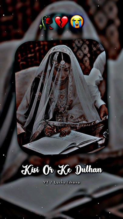 Kisi or ki dulhan banna hoga mujhe...💔 #lovestatus #sadshayari #sadstatus #statusvideo #poetry #love
