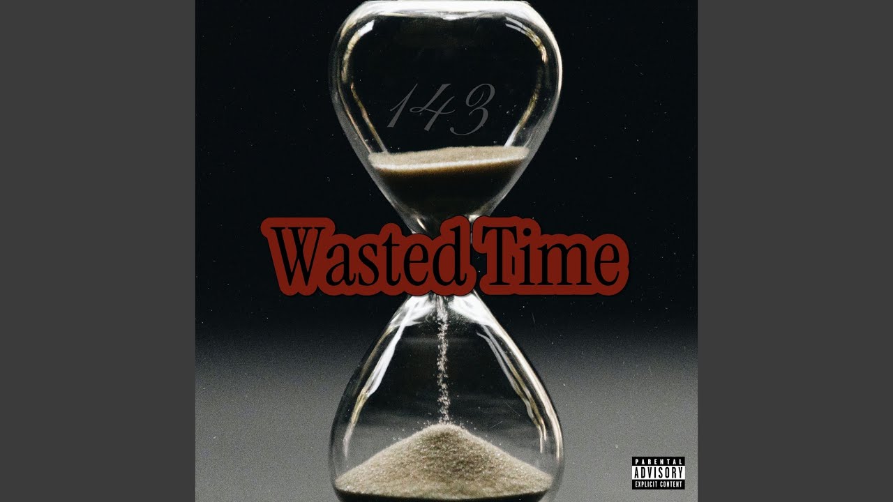 在 YouTube 上觀看「Wasted Time」 在 YouTube 上觀看「Wasted Time」