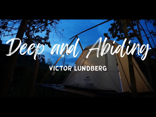 Victor Lundberg - Deep and Abiding | Camping Life | Beautiful Sunrise Time lapse class=