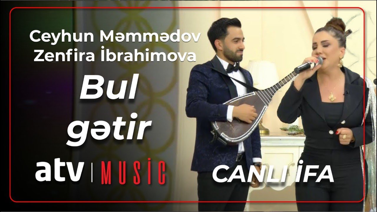 Ceyhun Məmmədov & Zenfira İbrahimova - Bul gətir - Canlı ifa