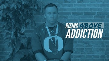 Rising Above Addiction - Tony