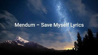 Mendum – Save Myself Lyrics
