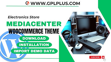 MediaCenter - Electronics Store WooCommerce Theme , Download , Installation & Import Demo Data