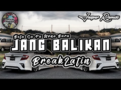 Sipitang Remix - Jang Balikan BreakLatin