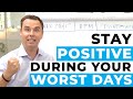 How to Stay Positive During Your Worst Days