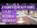 4 AUGMENTED REALITY GAMES TO PLAY INSTEAD OF POKEMON GO