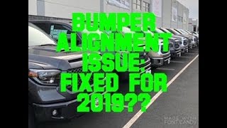 bumper alignment issue: fixed on the 2019 toyota tundra?