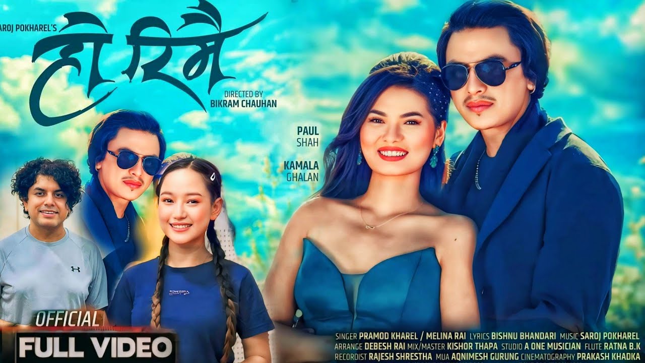 HO RIMAI - Pramod Kharel Melina Rai || Ft Paul Shah Kamala Ghalan New ...