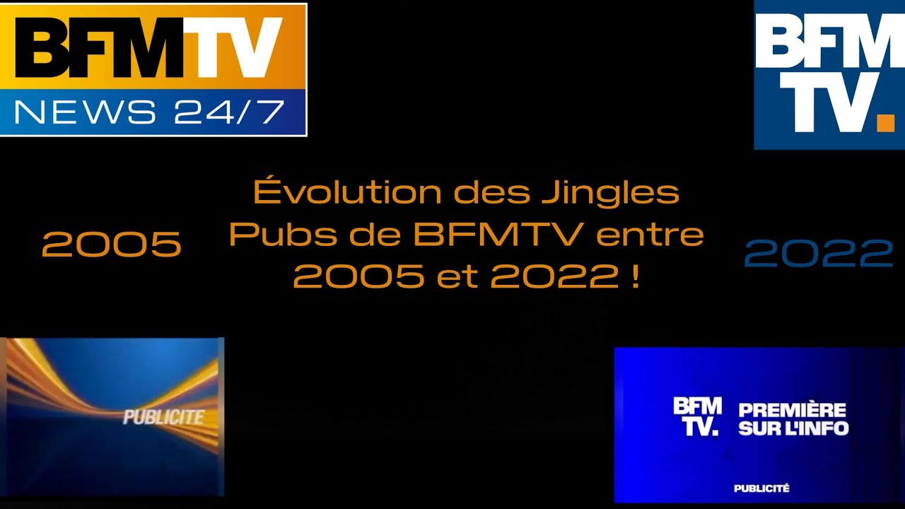 Évolution des Jingles Pubs de BFMTV entre 2005 et 2022 ! (Au 9 Avril 2022.)