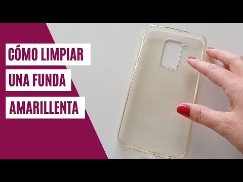 Cómo limpiar la funda trasparente del móvil si está amarillenta