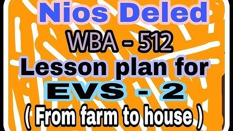 Nios Deled Lesson Plan of EVS  for WBA 512 from farm to house in English