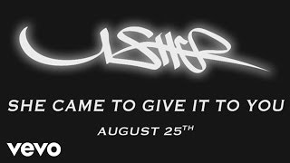 Usher - She Came Ii Give It Ii U (Teaser) Ft. Nicki Minaj