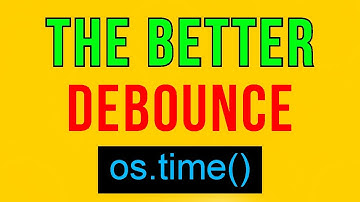 os.time() = The Better Debounce - Roblox Scripting Tutorial
