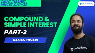 Compound and Simple Interest | Part 2 | Crack CMAT, TISS, MHCET | Raman Tiwari