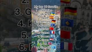 My top 10 favorite countries #popular #countries #viral #shorts #trend #ukrainerussiawar #country