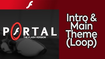 Portal: The Flash Version OST - Intro & Main Theme (loop) [HQ]