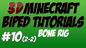 3D Minecraft Tutorial - Biped - Bone Rig P2 (Part 10)