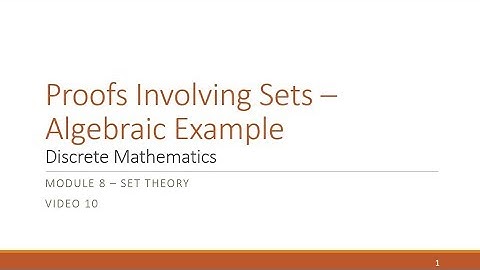 M8 V10 Proofs Involving Sets - Algebraic Example