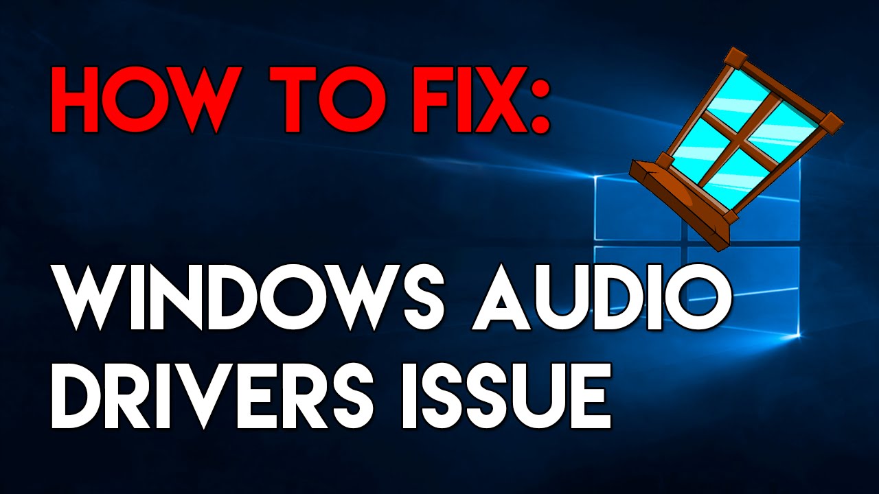 How To Fixsolve Windows 10 Audio Problemaudio Drivers Youtube